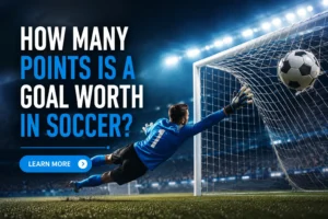 Read more about the article How Many Points Is a Goal Worth in Soccer?